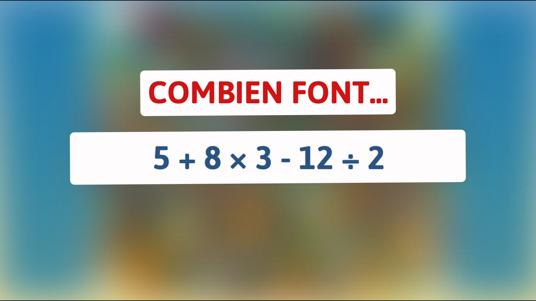 Êtes-vous assez intelligent pour résoudre cette simple équation qui trompe 90% des gens ? Découvrez la réponse surprenante !"